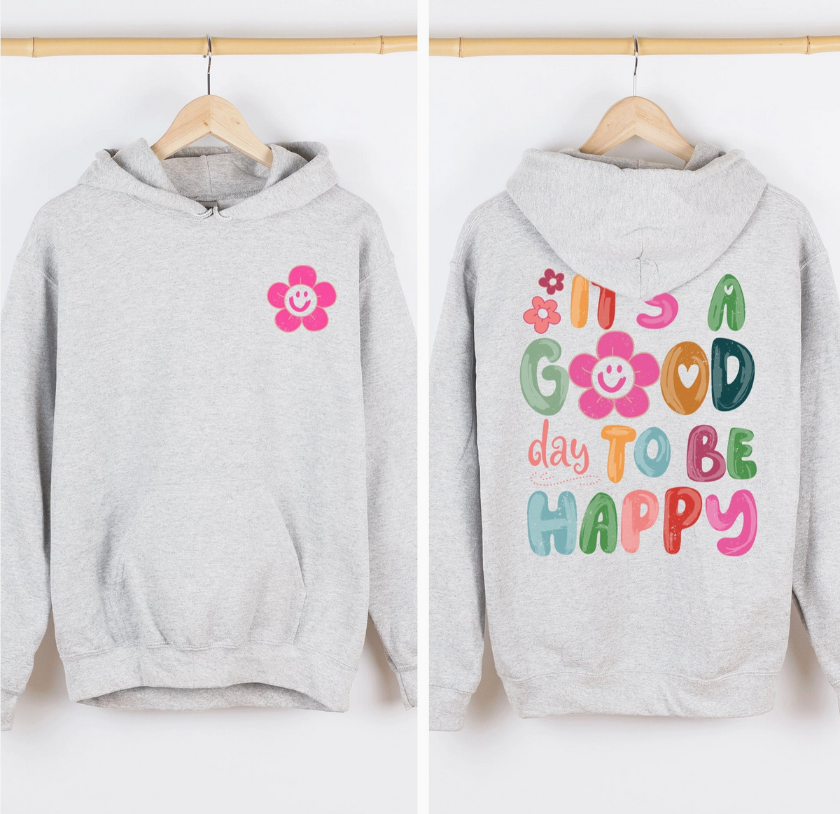 It's a Good Day to Be Happy Hoodie